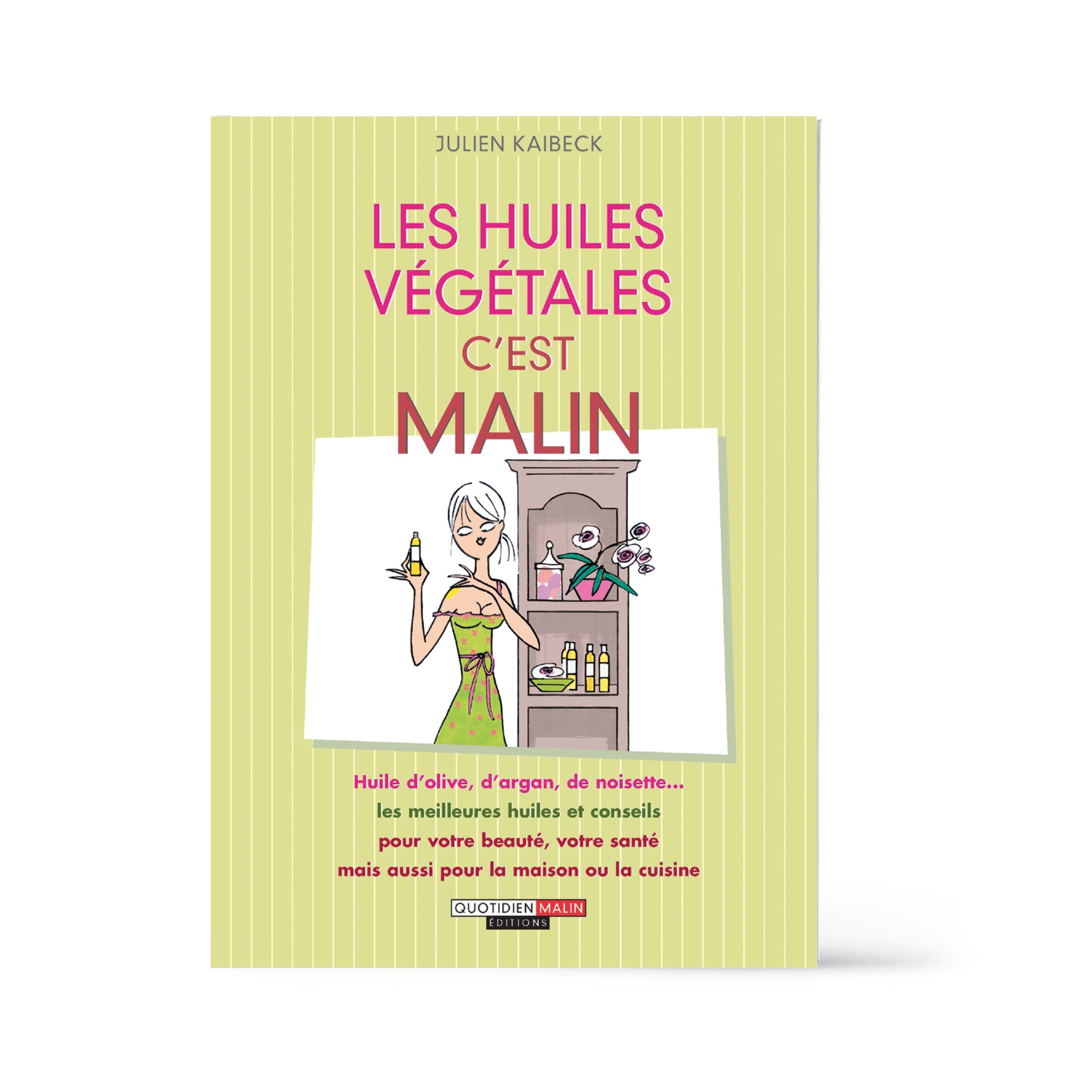 Les Huiles VÃ©gÃ©tales, câ€™est malin